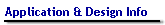 Application & Design Info